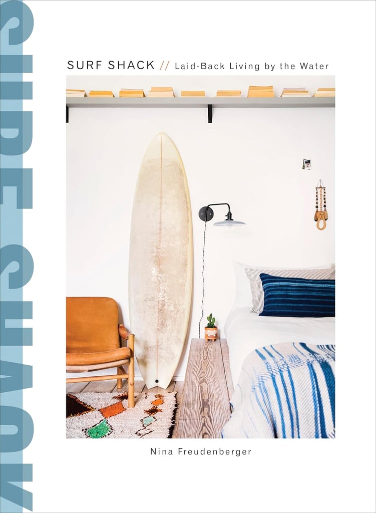 "Surf Shack: Laid-Back Living by the Water" ($35)
If I had known this was on Amazon when I first spotted it at a cozy little beach store in Del Mar, California, I probably would've saved myself some serious cash. Still, I'm so glad I bought it, because I love how it looks next to my bed and I get so many compliments on it. If you know someone who's into interior decor, it's worth noting that this book is incredibly popular (you'll find it in a lot of designers' homes). Plus, you can always say you picked it up at a gift shop in Del Mar. Wink.