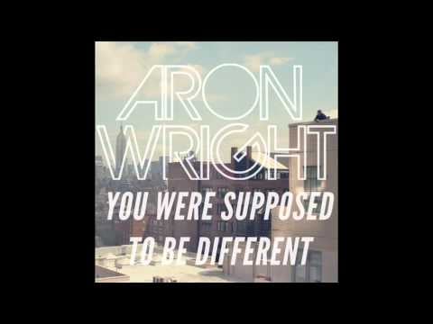 "You Were Supposed to Be Different" by Aron Wright