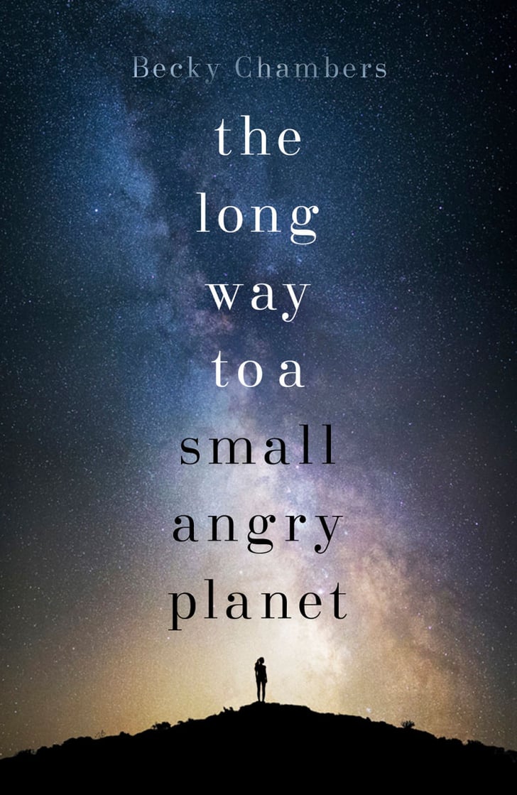 The Long Way to a Small, Angry by Becky Chambers Best Books From the POPSUGAR Reading