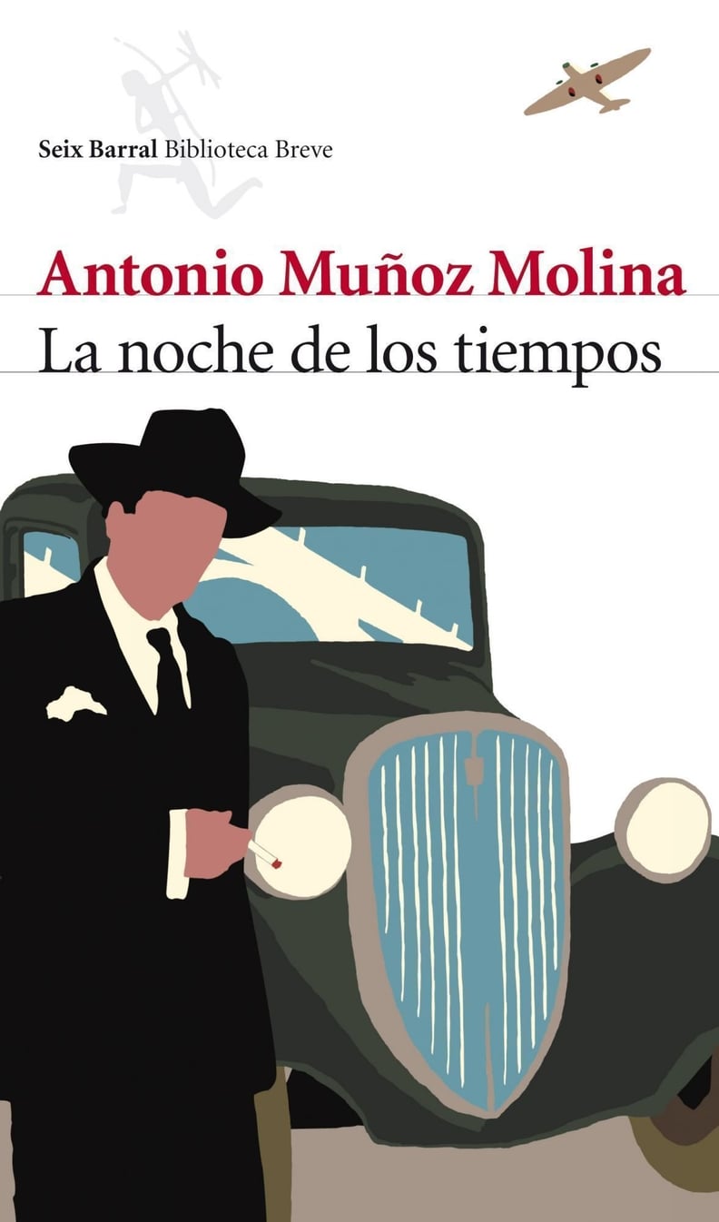 La noche de los Tiempos by Antonio Muñoz Molina