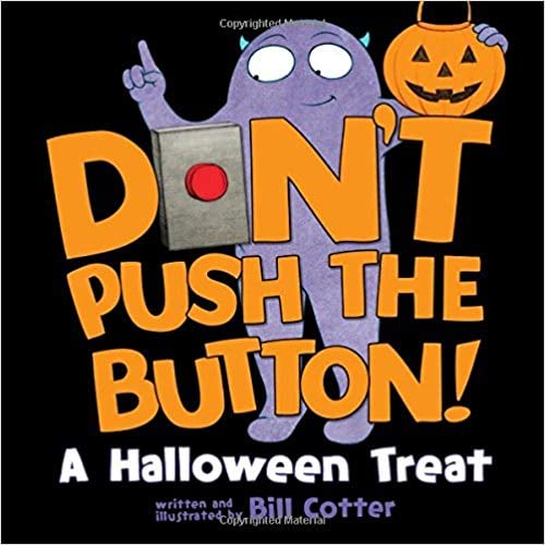 For Ages 3 to 5: Don't Push the Button! A Halloween Treat