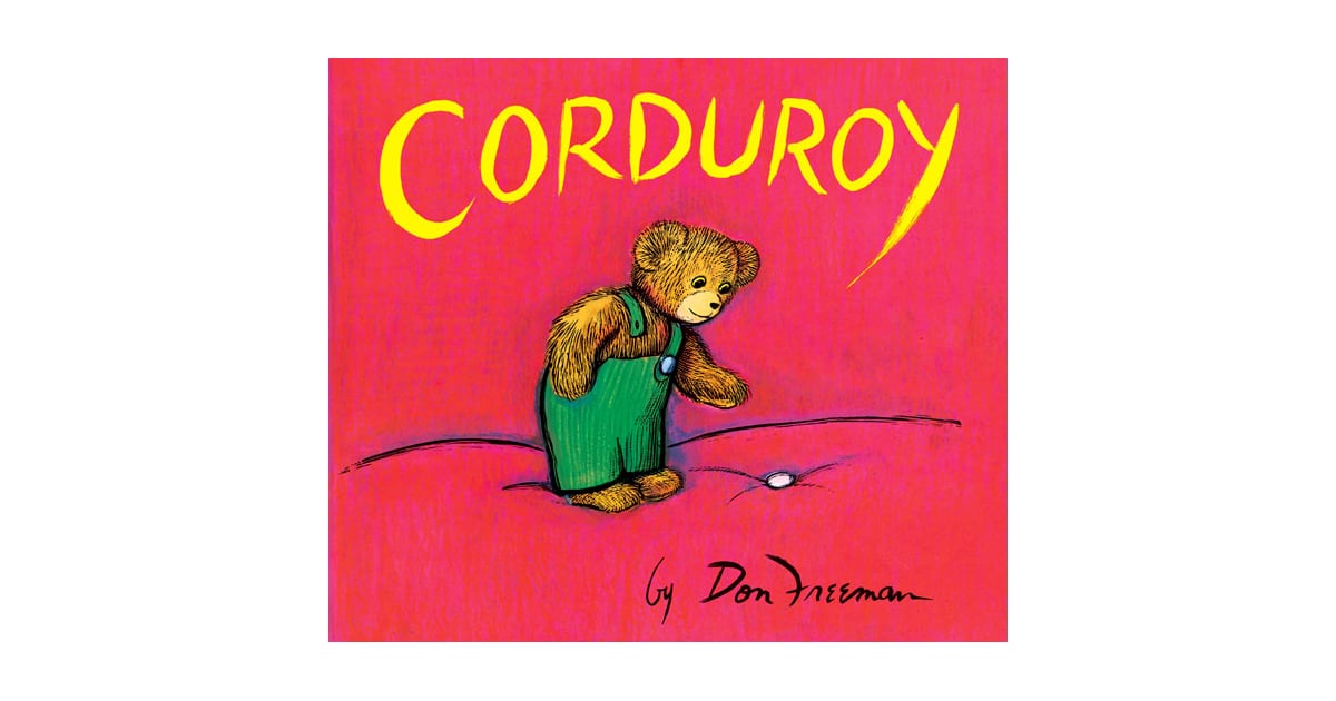 Corduroy | The Best Classic Books For Toddlers | POPSUGAR UK Parenting ...