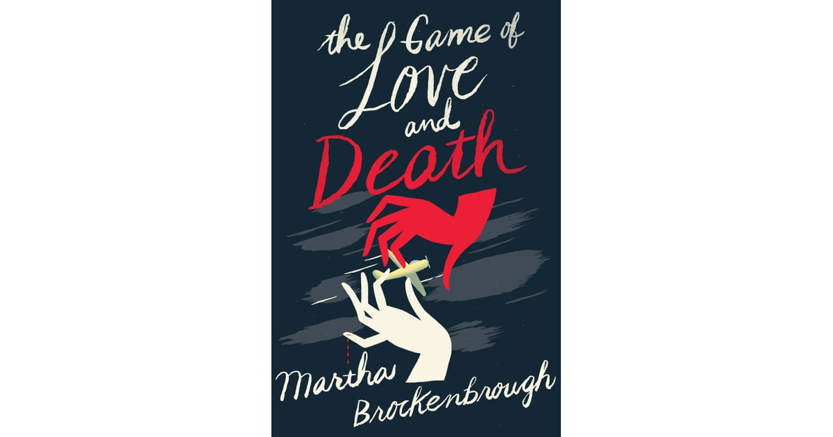 The Game of Love and Death Best Books For Women 2015 POPSUGAR Love