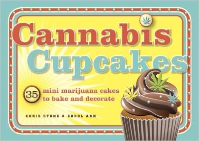 Cannabis Cupcakes: 35 Mini Marijuana Cakes to Bake and Decorate by Chris Stone and Carol Ann