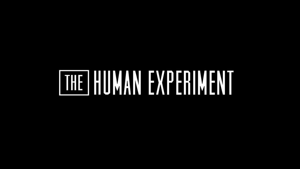 The Human Experiment