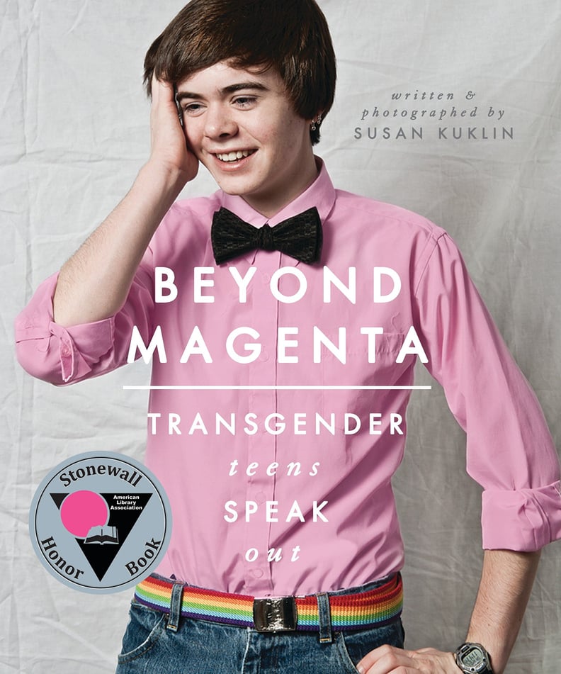 Beyond Magenta: Transgender Teens Speak Out by Susan Kuklin