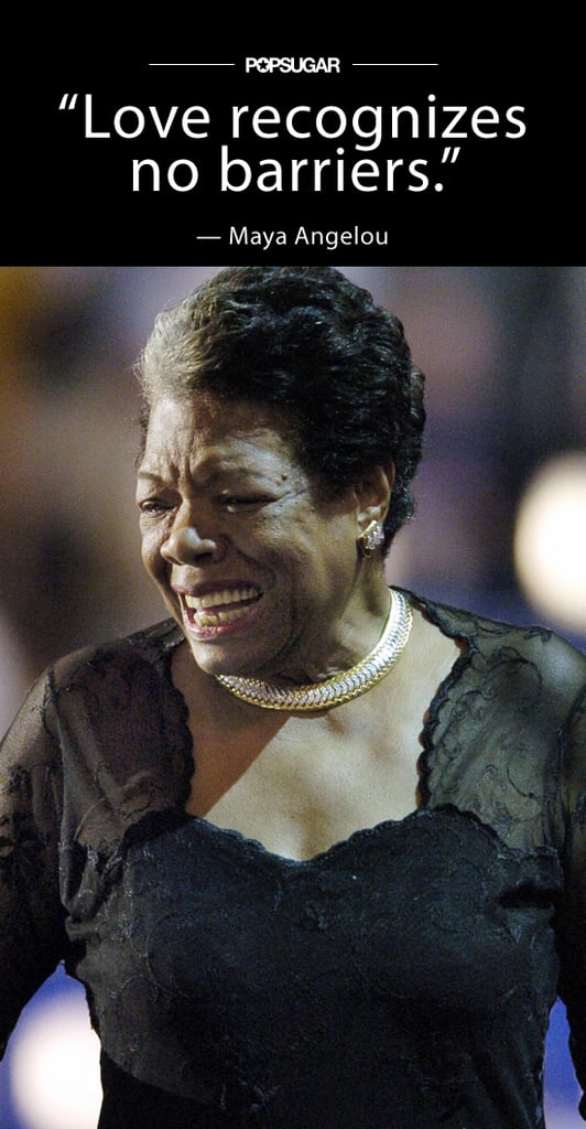 "Love recognizes no barriers." — #MayaAngelou
Source: Getty / HECTOR MATA