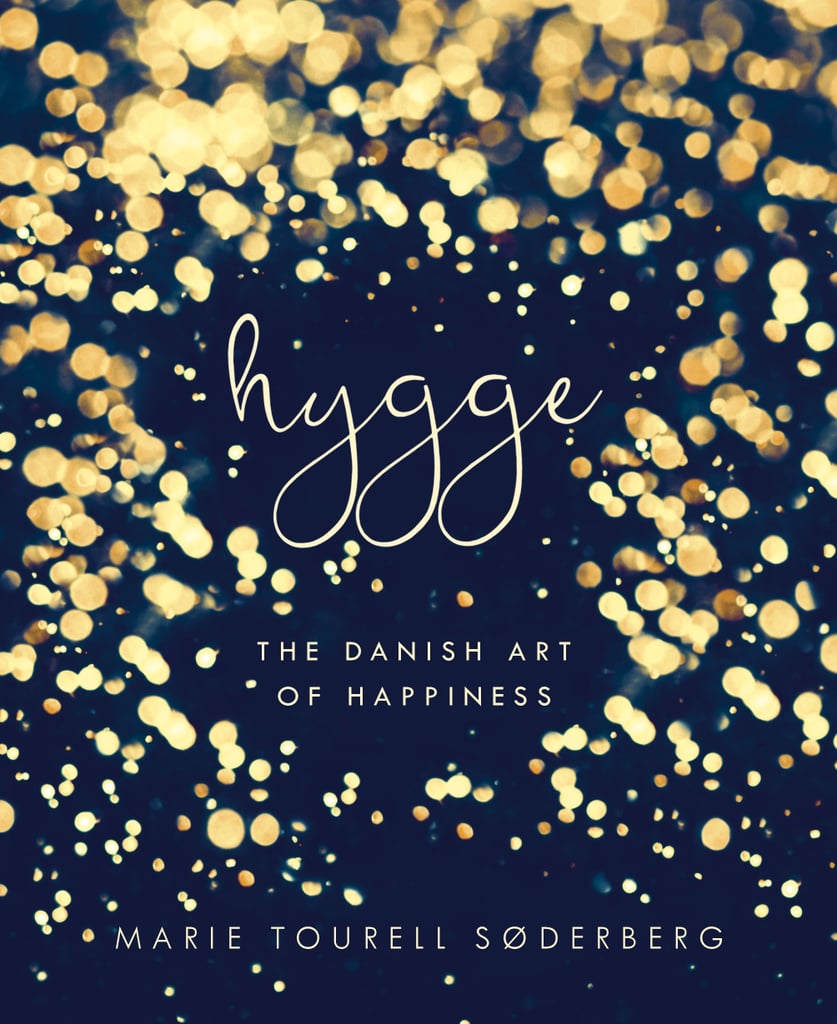 Hygge: The Danish Art of Happiness by Marie Tourell Soderberg