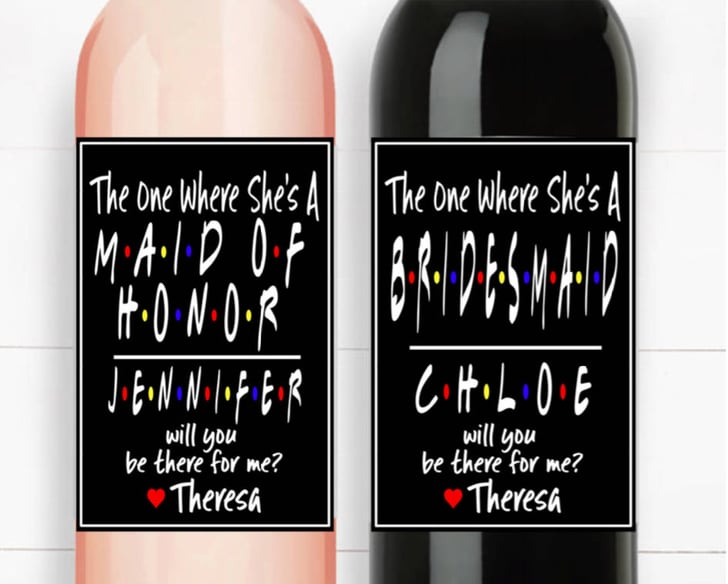 Friends Wine Labels For Bridesmaids | POPSUGAR Love & Sex