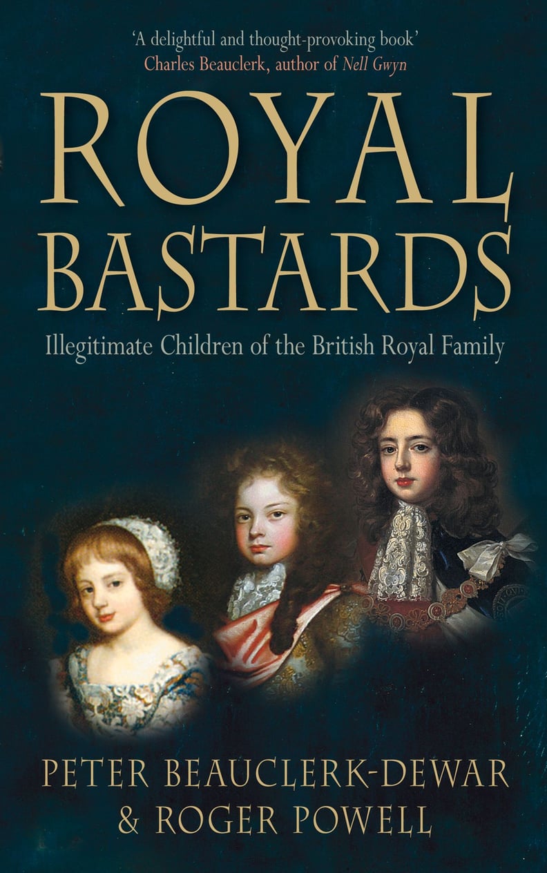 Royal Bastards by Peter Beauclerk-Dewar and Roger Powell