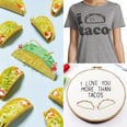 18 Perfect Gifts For Those Whose Favorite Day Is Taco Tuesday