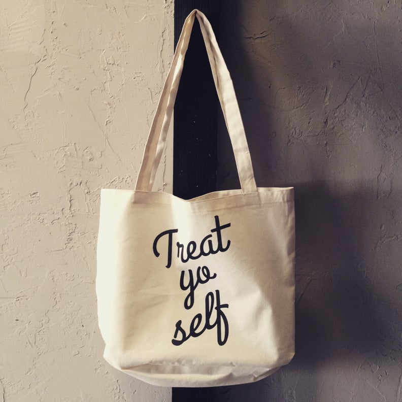 Treat Yo Self Tote