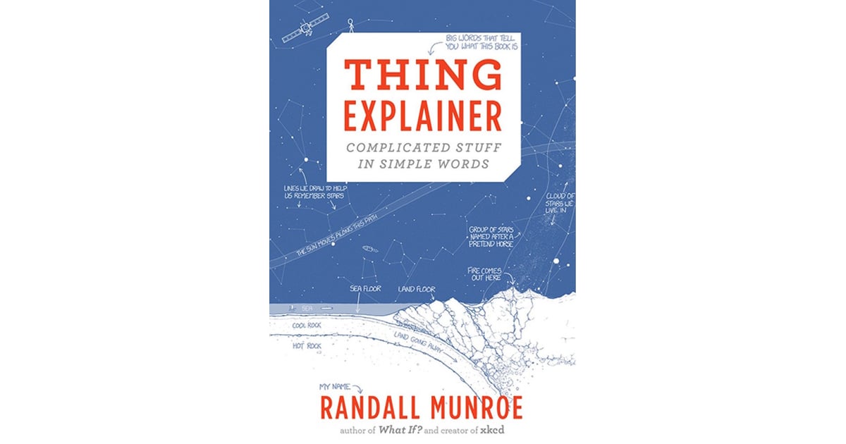 thing explainer complicated stuff in simple words by randall munroe