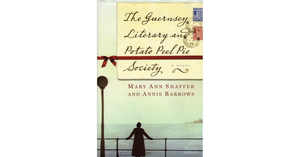 The Guernsey Literary and Potato Peel Pie Society by Mary Ann Shaffer