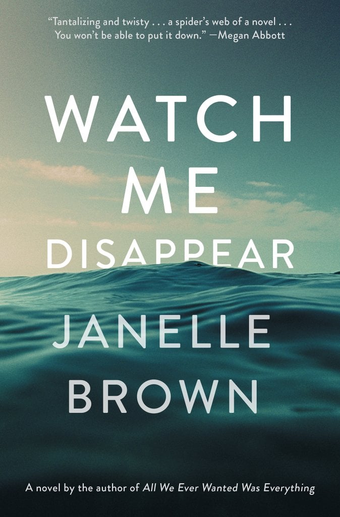 Watch Me Disappear by Janelle Brown