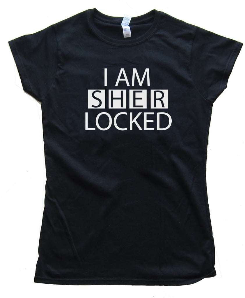 "I Am Sherlocked" T-Shirt ($19)