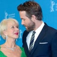 Helen Mirren's Essay About Ryan Reynolds Will Make Your Body Feel Things