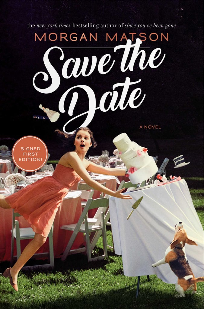 If You Love YA: Save the Date by Morgan Matson (Out June 5)