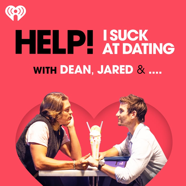 Help! I Suck at Dating With Dean, Jared, & . . .