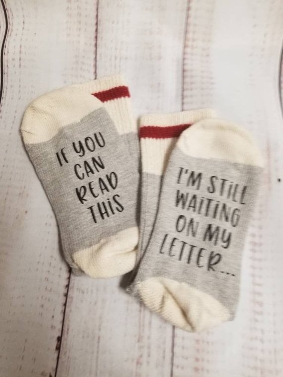 If You Can Read This, I'm Still Waiting on My Letter . . . Socks