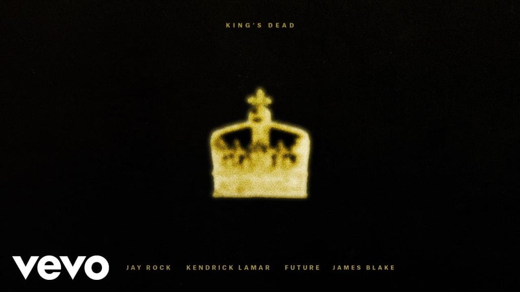 "King's Dead" by Jay Rock, Kendrick Lamar, Future, and James Blake