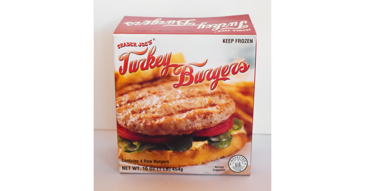 Trader Joe's Turkey Burgers Easy Trader Joe's Meals POPSUGAR Food
