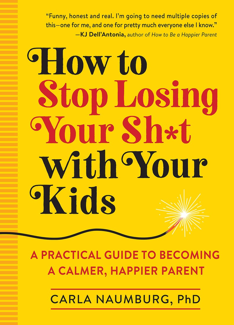 How to Stop Losing Your Sh*t With Your Kids