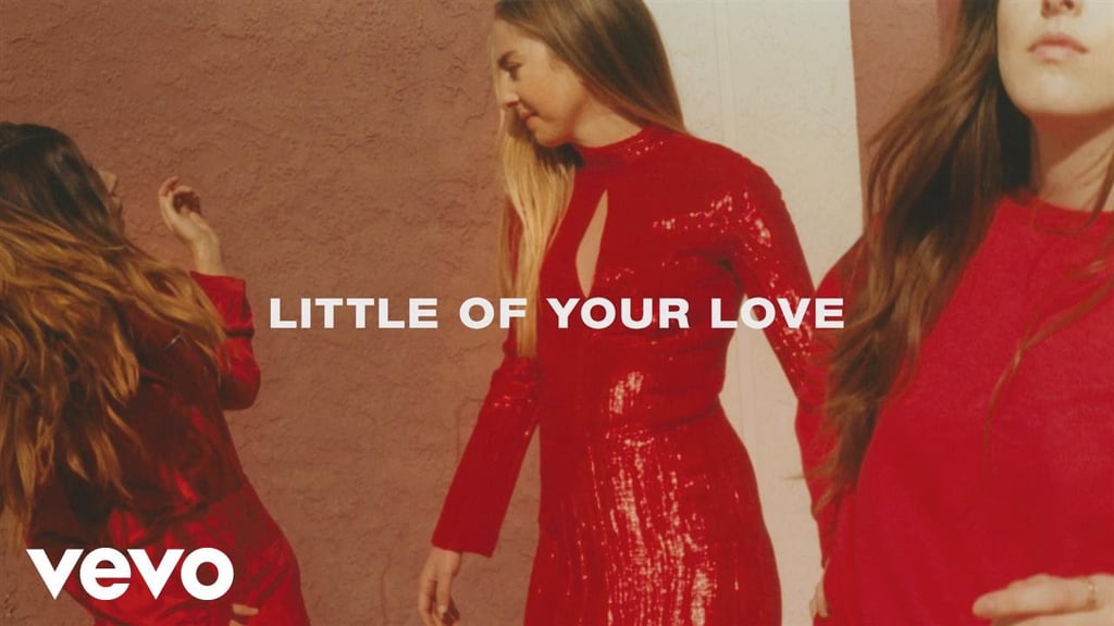 "Little of Your Love" by Haim