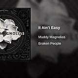 "It Ain't Easy" by Muddy Magnolias