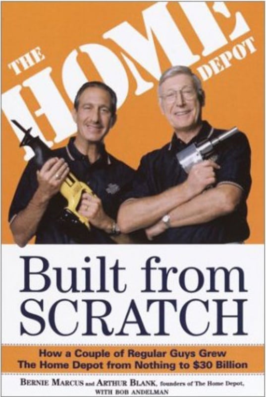 Built from Scratch by Bernie Marcus and Arthur Blank