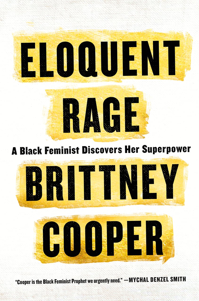 Brittney Cooper Interview On Eloquent Rage Black Feminism Popsugar News