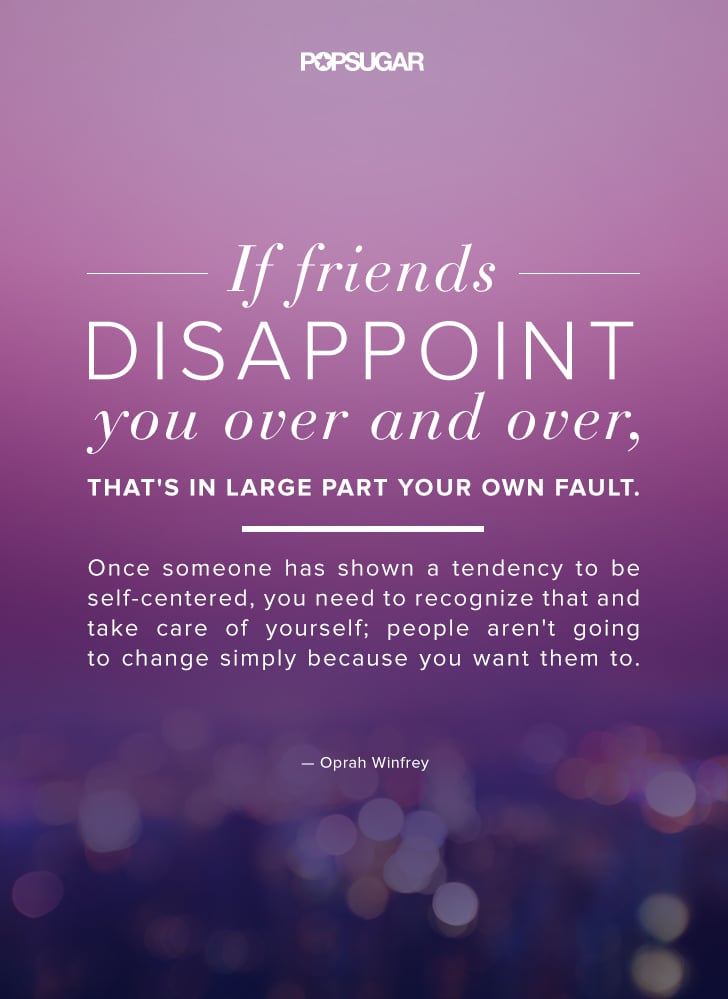 friends disappoint quotes oprah smart winfrey