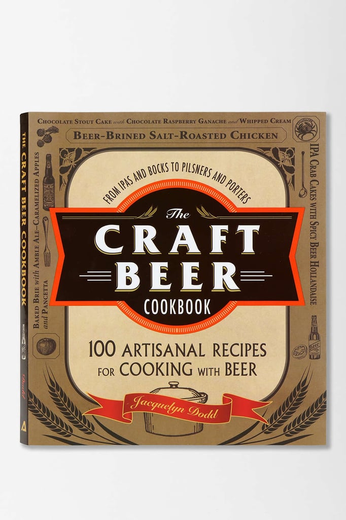 Shop it: The Craft Beer Cookbook by Jacquelyn Dodd  ($13, originally $20)