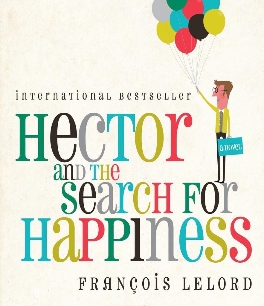 Hector and the Search For Happiness by Francois Lelord