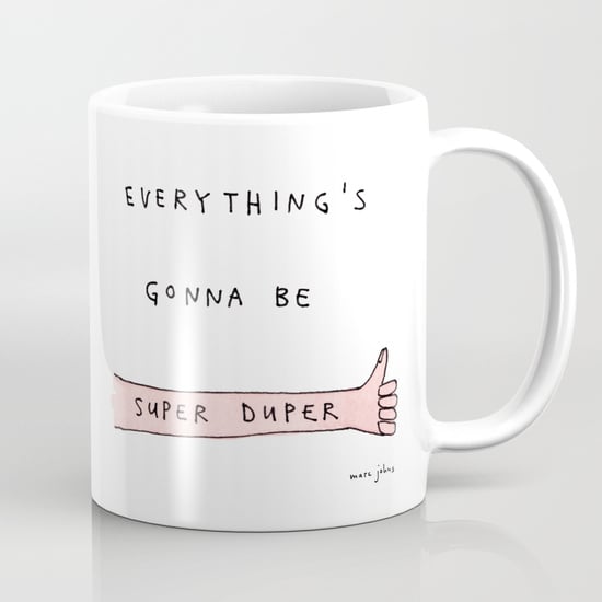 Everything's Gonna Be Super Duper Mug