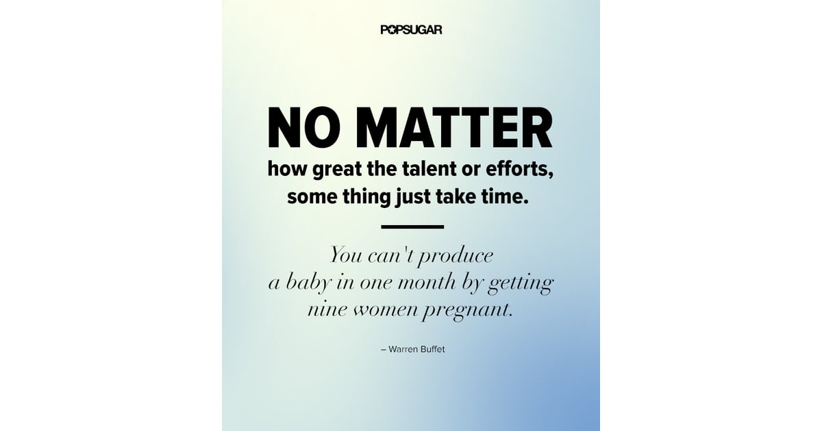 Things Take Time | Life-Changing Inspirational Quotes | POPSUGAR Smart