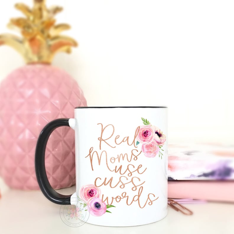 Real Moms Use Cuss Words Mug