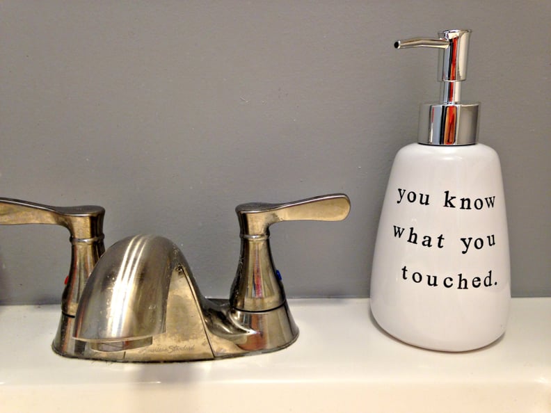 "You Know What You Touched" Ceramic Soap Dispenser