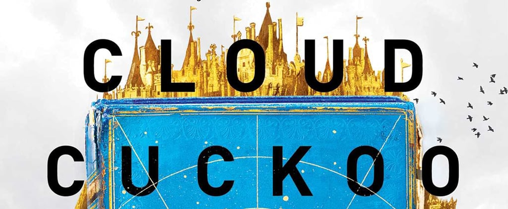 Cloud Cuckoo Land by Anthony Doerr: Book Review