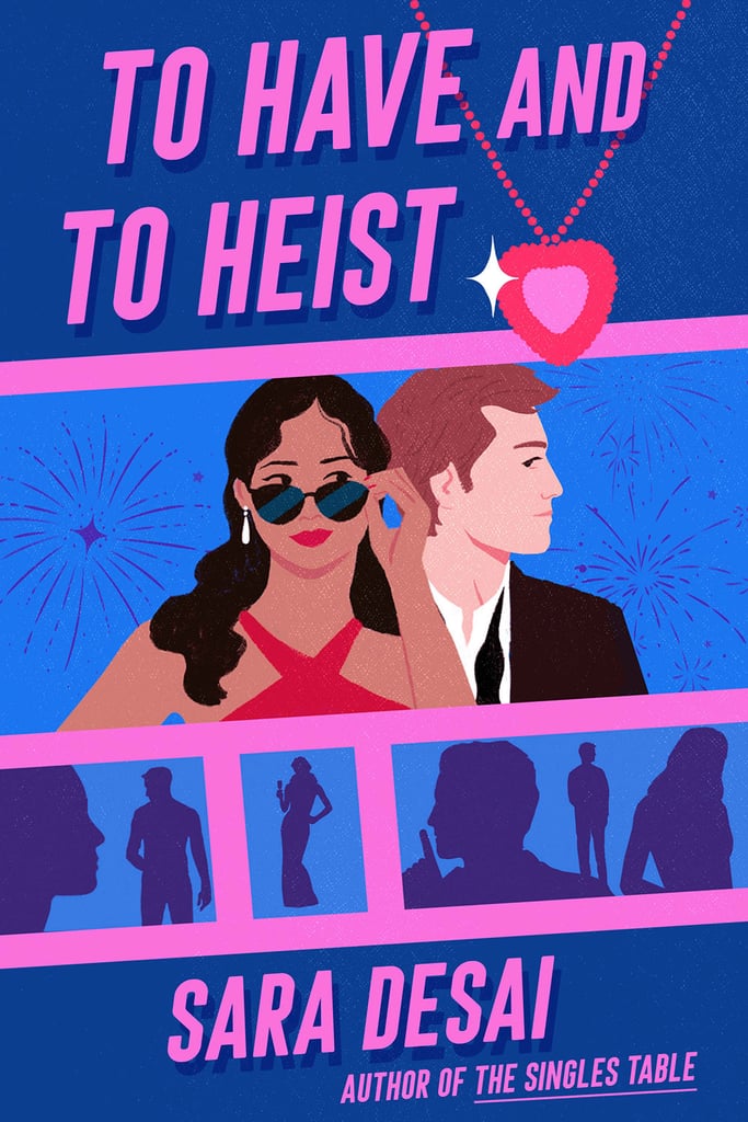 “To Have and to Heist” by Sara Desai