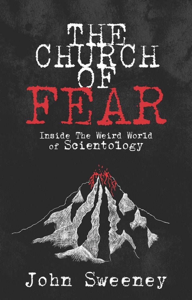 The Church of Fear: Inside The Weird World of Scientology by John Sweeney