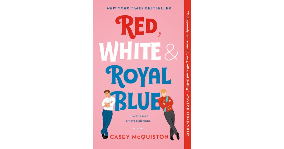 "Red, White & Royal Blue" by Casey McQuiston The Best Beach Reads POPSUGAR Entertainment UK