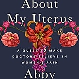 Ask Me About My Uterus by Abby Norman