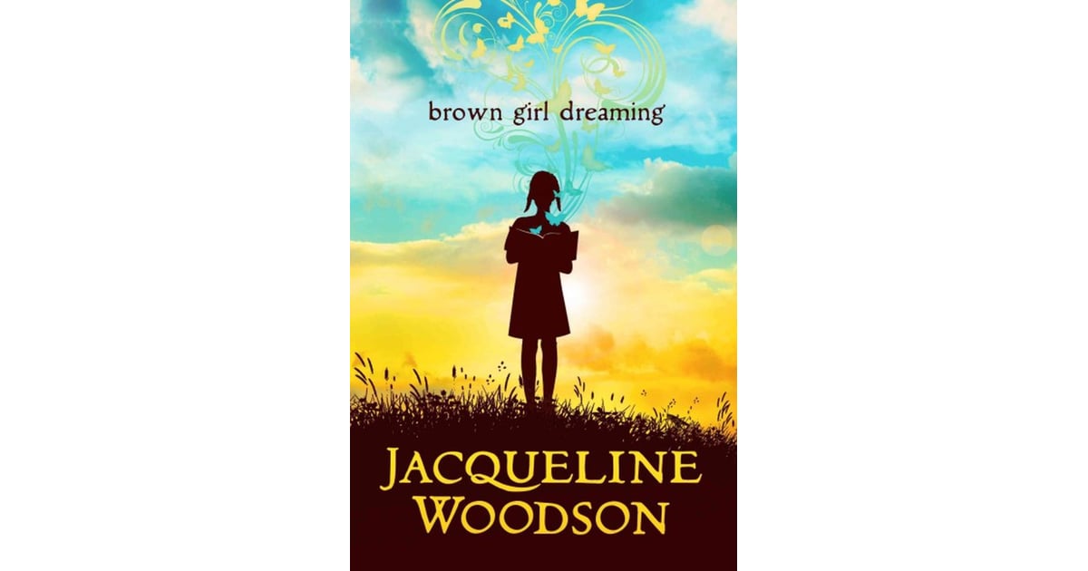 Brown Girl Dreaming By Jacqueline Woodson Ages 10 Books For Middle brown-girl-dreaming-by-jacqueline-woodson-ages-10-books-for-middle