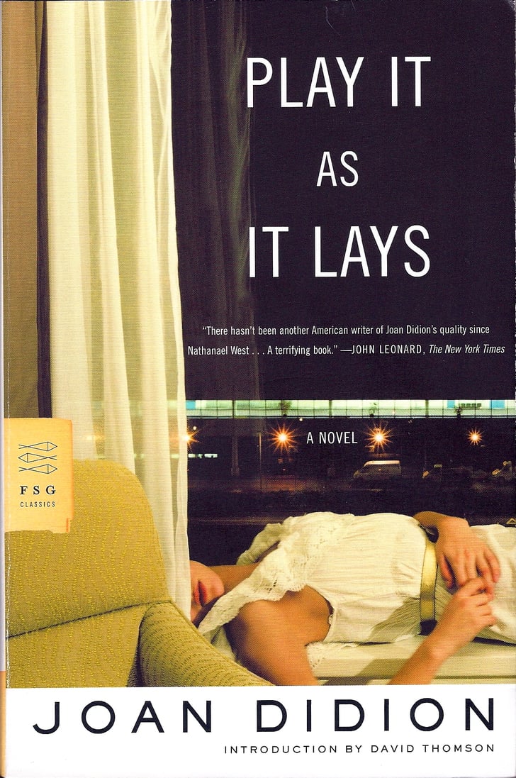 Play It As It Lays By Joan Didion Best Books By Women Popsugar Love And Sex Photo 72 