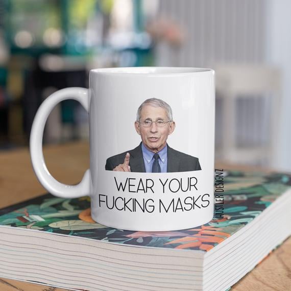 Wear Your F*cking Masks Fauci Mug