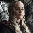 A Quick Refresher on Why Daenerys Targaryen's Claim to the Iron Throne Is So Strong