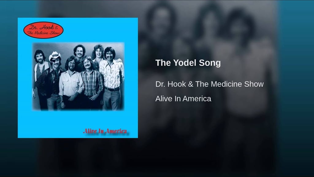 "The Yodel Song" by Dr. Hook & the Medicine Show