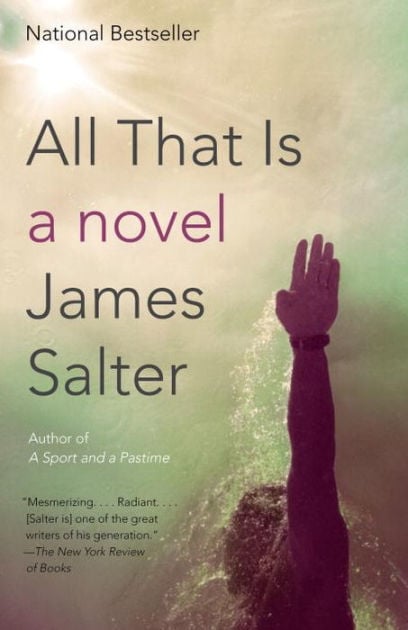 All That Is by James Salter