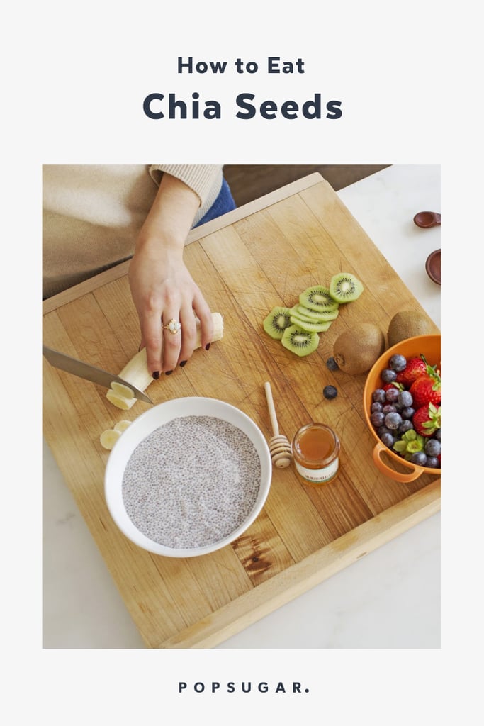 How to Eat Chia Seeds POPSUGAR Fitness